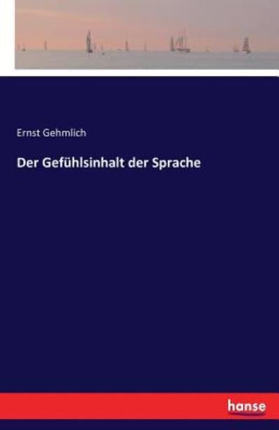 Cover for Gehmlich · Der Gefühlsinhalt der Sprache (Book) (2016)