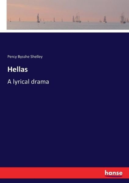 Cover for Percy Bysshe Shelley · Hellas: A lyrical drama (Paperback Book) (2017)