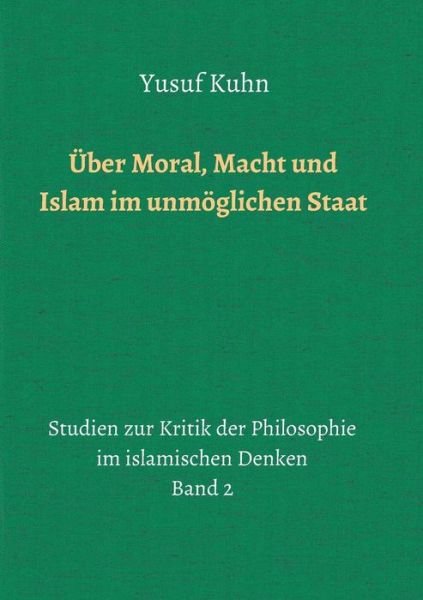 Cover for Kuhn · Über Moral, Macht und Islam im unm (Book) (2019)
