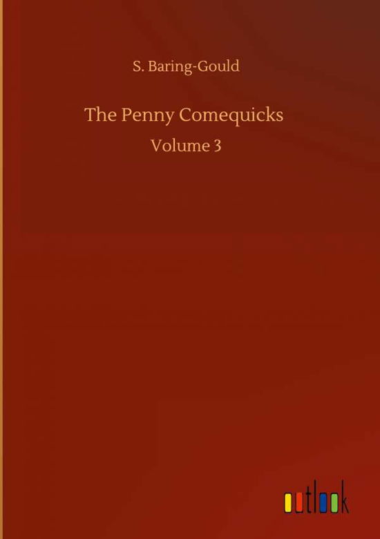 Cover for S Baring-Gould · The Penny Comequicks: Volume 3 (Hardcover Book) (2020)