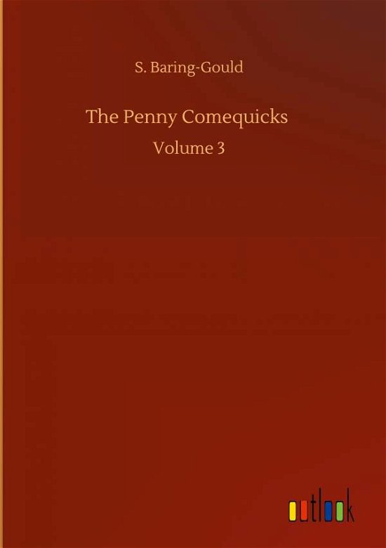 Cover for S Baring-Gould · The Penny Comequicks: Volume 3 (Hardcover Book) (2020)