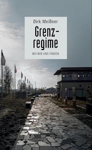 Cover for Dirk Meißner · Grenzregime (Hardcover Book) (2021)