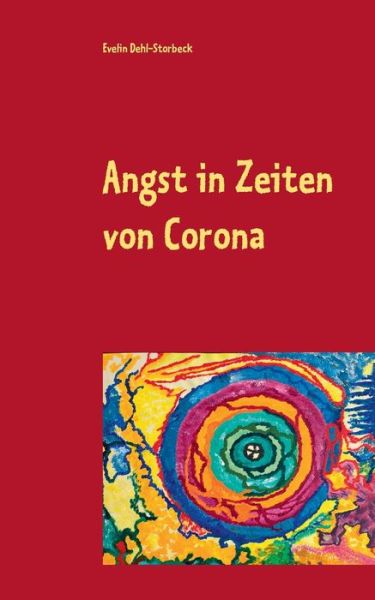 Cover for Evelin Dehl-Storbeck · Angst in Zeiten von Corona (Paperback Book) (2021)