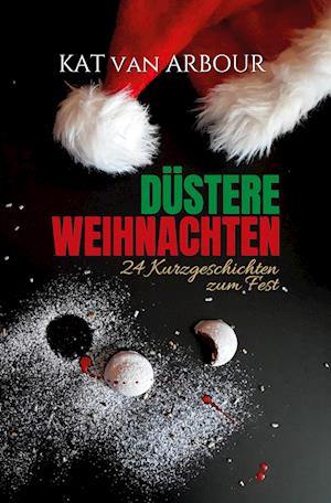Cover for Kat van Arbour · Düstere Weihnachten (Paperback Book) (2021)