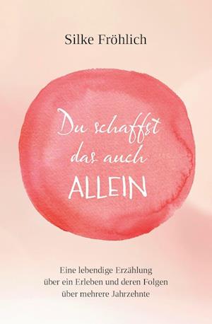 Cover for Silke Fröhlich · Du schaffst das auch ALLEIN (Book) (2025)