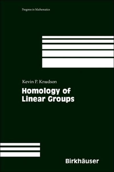 Kevin P. Knudson · Homology of Linear Groups - Progress in Mathematics (Hardcover bog) [2001 edition] (2000)
