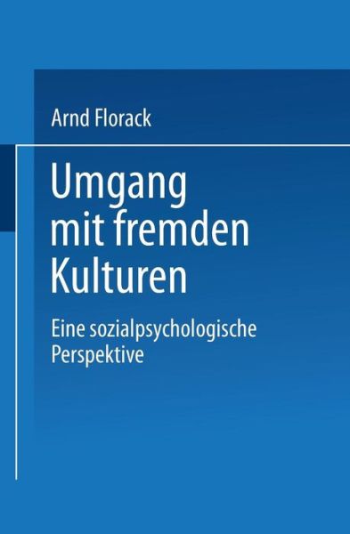 Cover for Arnd Florack · Umgang Mit Fremden Kulturen: Eine Sozialpsychologische Perspektive (Pocketbok) [2000 edition] (2000)