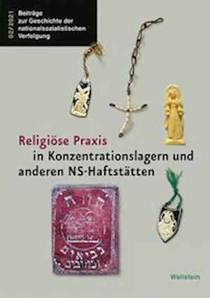 Religiöse Praxis in Konzentrationslagern und anderen NS-Haftstätten - Insa Eschenbach - Books - Wallstein Verlag GmbH - 9783835350151 - September 27, 2021