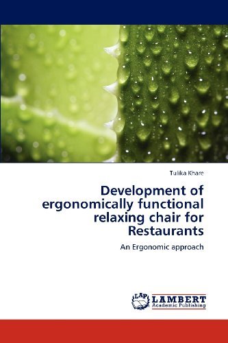 Cover for Tulika Khare · Development of Ergonomically Functional Relaxing Chair for Restaurants: an Ergonomic Approach (Paperback Bog) (2012)
