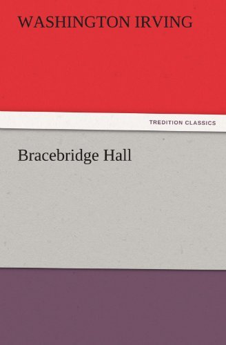 Bracebridge Hall (Tredition Classics) - Washington Irving - Bøger - tredition - 9783842475151 - 30. november 2011