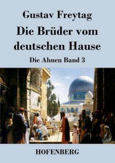 Cover for Gustav Freytag · Die Bruder Vom Deutschen Hause (Taschenbuch) (2016)