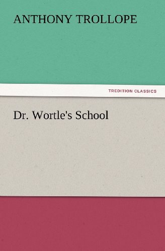 Cover for Anthony Trollope · Dr. Wortle's School (Tredition Classics) (Pocketbok) (2012)