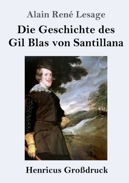 Cover for Alain Lesage · Die Geschichte des Gil Blas von Santillana (Grossdruck) (Paperback Book) (2019)
