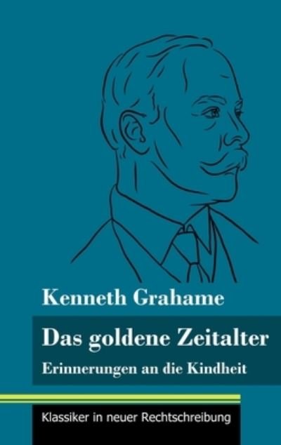 Cover for Kenneth Grahame · Das goldene Zeitalter (Innbunden bok) (2021)