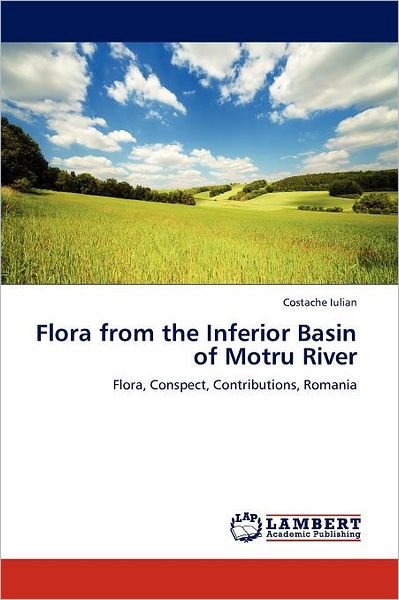 Cover for Costache Iulian · Flora from the Inferior Basin of Motru River: Flora, Conspect, Contributions, Romania (Pocketbok) (2012)