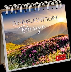 Cover for Groh Verlag · Sehnsuchtsort Berge (Pocketbok) (2022)