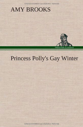 Cover for Amy Brooks · Princess Polly's Gay Winter (Gebundenes Buch) (2013)