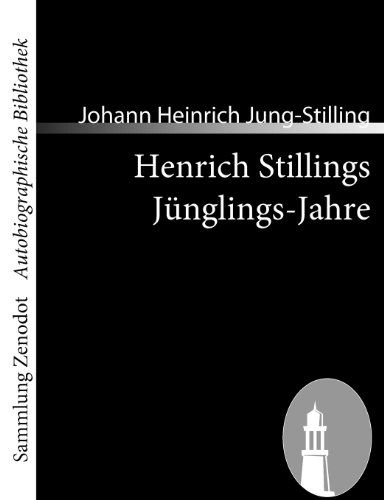 Cover for Johann Heinrich Jung-stilling · Henrich Stillings Jünglings-jahre (Sammlung Zenodot\autobiographische Bibliothek) (German Edition) (Paperback Book) [German edition] (2008)