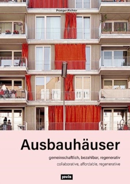 Cover for Ausbauhauser: Gemeinschaftlich, bezahlbar, regenerativ / Collaborative, affordable, regenerative (Hardcover Book) (2023)