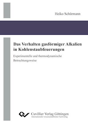 Cover for Heiko Schürmann · Das Verhalten gasförmiger Alkalien in Kohlenstaubfeuerungen - experimentelle und thermodynamische Betrachtungsweise (Paperback Book) (2011)
