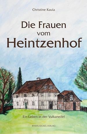 Cover for Kaula · Die Frauen vom Heintzenhof (Bok)
