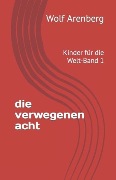 Cover for Engelbert Rausch · Verwegenen Acht Band 1 (Taschenbuch) (2021)