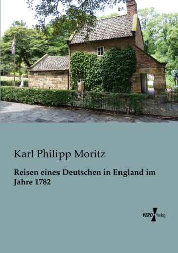 Cover for Karl Philipp Moritz · Reisen Eines Deutschen in England Im Jahre 1782 (Paperback Book) [German edition] (2019)