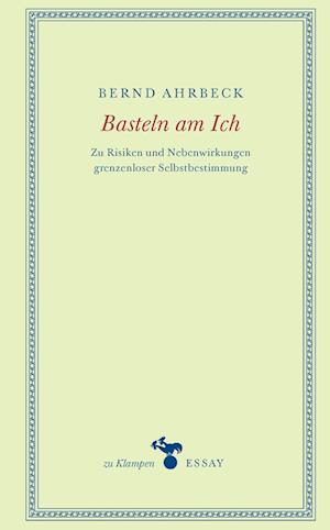 Basteln am Ich - Bernd Ahrbeck - Books - zu Klampen Verlag - 9783987370151 - March 25, 2024