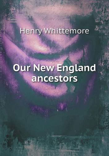 Cover for Henry Whittemore · Our New England Ancestors (Pocketbok) (2013)