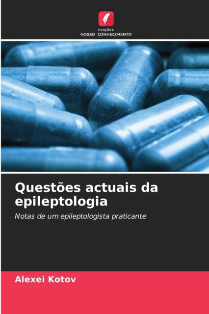 Cover for Alexei Kotov · Questoes actuais da epileptologia (Paperback Book) (2021)