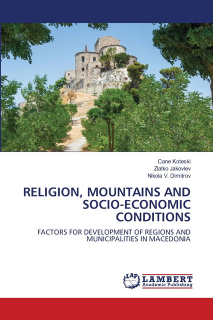 Cover for Cane Koteski · Religion, Mountains and Socio-Economic Conditions (Pocketbok) (2021)