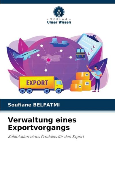 Cover for Soufiane Belfatmi · Verwaltung eines Exportvorgangs (Paperback Book) (2021)