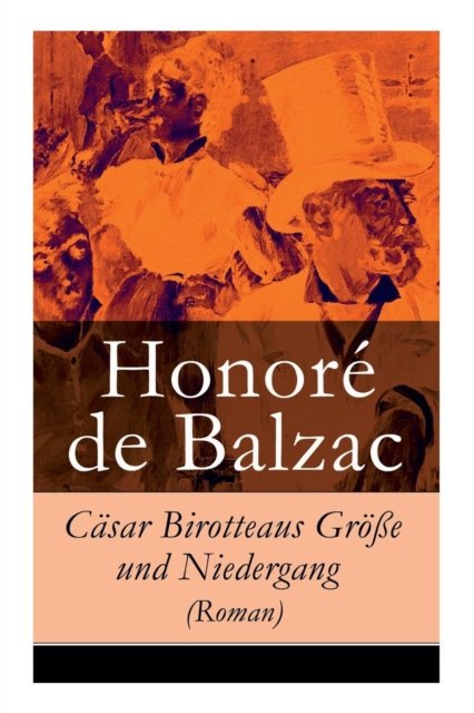 Cover for Honore de Balzac · C sar Birotteaus Gr e und Niedergang (Roman) (Paperback Bog) (2018)