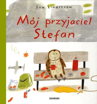 Min vän Lage (Polska) - Eva Lindström - Książki - Zakamarki - 9788377761151 - 3 kwietnia 2017