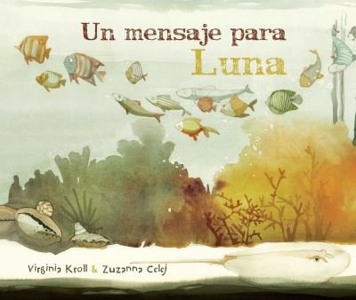 Cover for Virginia Kroll · Un mensaje para Luna (Moon's Messenger) (Hardcover Book) (2016)