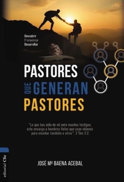Jos? Mar?a Maena Acebal · Pastores Que Generan Pastores: Descubrir, Promocionar, Desarrollar (Paperback Book) (2024)