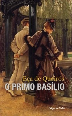 O Primo Basílio - Eca de Queiros - Livres - Vozes - 9788532654151 - 4 juillet 2020