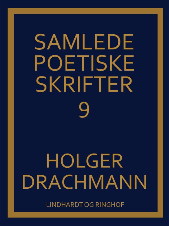 Cover for Holger Drachmann · Samlede poetiske skrifter: Samlede poetiske skrifter: 9 (Hæftet bog) [2. udgave] (2017)