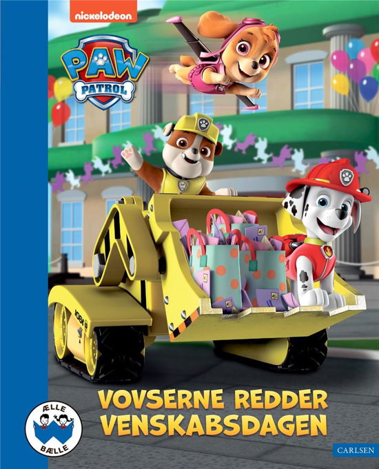 Cover for ViacomCBS · Ælle Bælle: Vovserne redder venskabsdagen - Paw Patrol (Indbundet Bog) [1. udgave] (2022)