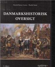 Cover for Henrik Bonne Larsen; Thorkil Smitt · Danmarkshistorisk oversigt (Sewn Spine Book) [3.º edición] (2014)