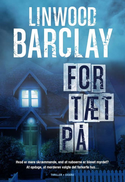 Cover for Linwood Barclay · For tæt på (Indbundet Bog) [1. udgave] (2011)