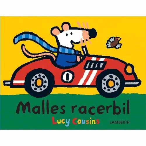Malle elsker maskiner og fart: Malles racerbil - Lucy Cousins - Livros - Lamberth - 9788771611151 - 1 de julho de 2015