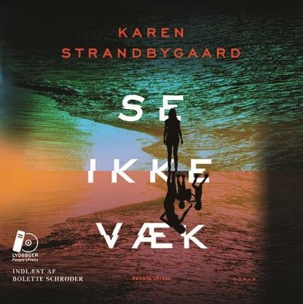 Cover for Karen Strandbygaard · Se ikke væk - LYDBOG (Audiobook (MP3)) [1.º edición] (2017)