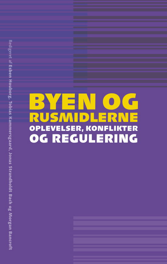 Cover for Esben Houborg, Tobias Kammersgaard, Jonas Strandholdt Bach og Morgan Bancroft · Samfund og rusmidler (7): Byen og rusmidlerne (Poketbok) [1:a utgåva] (2022)