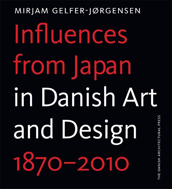 Cover for Mirjam Gelfer-Jørgensen · Influences from Japan in Danish art and design (Hæftet bog) [1. udgave] [Hardback] (2013)
