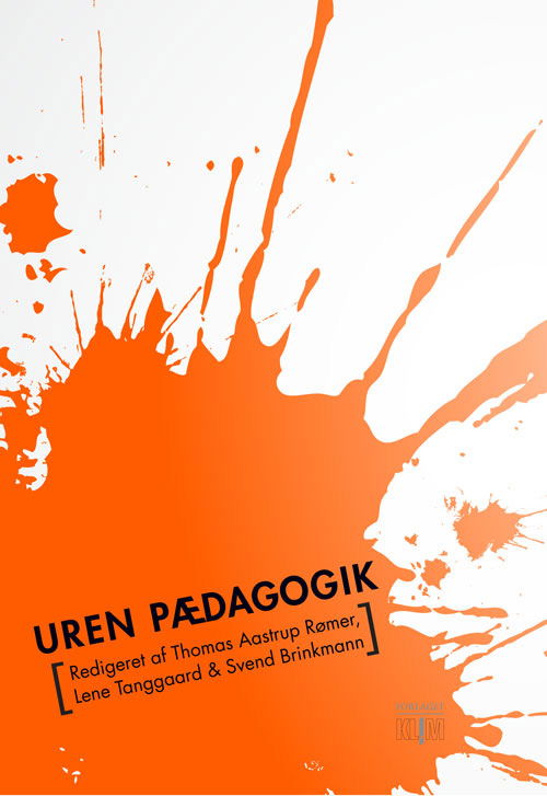 Cover for Thomas Aastrup Rømer, Lene Tanggaard &amp; Svend Brinkmann · Uren Pædagogik 1 (Sewn Spine Book) [1th edição] (2011)