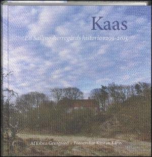 Cover for Esben Graugaard · Kaas – En Salling-Herregårds Historie 1299-2015 (Hardcover Book) (2015)