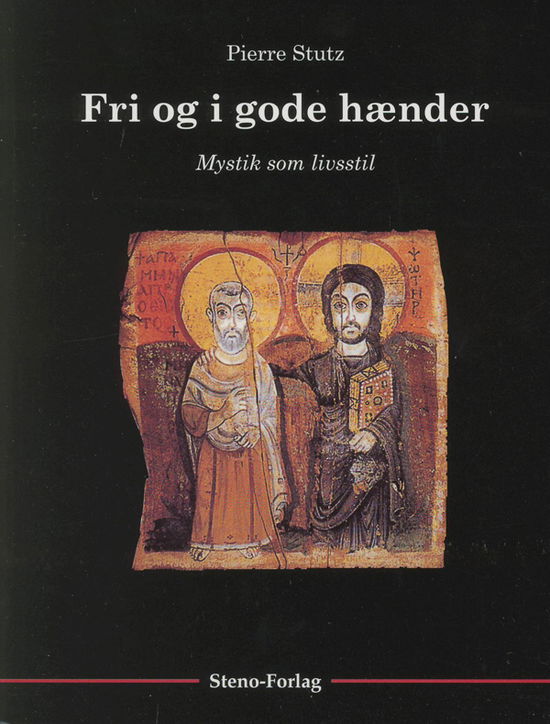 Cover for Pierre Stutz · Fri og i gode hænder (Book) (2009)