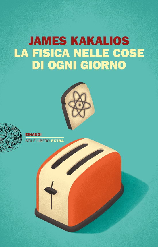 Cover for James Kakalios · La Fisica Nelle Cose Di Ogni Giorno (Book)