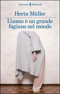 Cover for Herta Muller · L'Uomo E Un Grande Fagiano Nel Mondo (Book)
